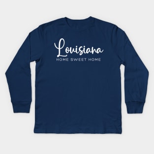 Louisiana: Home Sweet Home Kids Long Sleeve T-Shirt